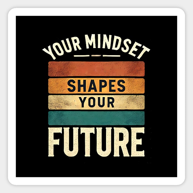 Motivational Quote, Mindset Shapes Your Future, Success Magnet by logiamerch
